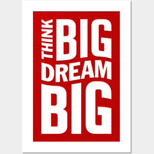 think BIG dream BIG inspirational quote Posters and Art